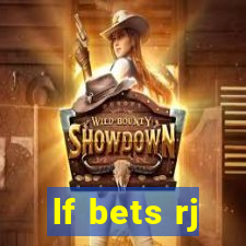 lf bets rj
